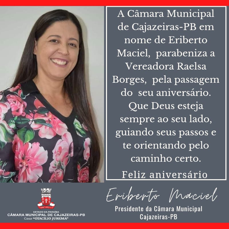 Feliz Aniversário Vereadora Raelsa Borges!