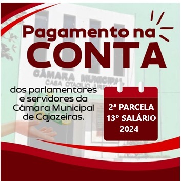 O Presidente da Câmara Municipal de Cajazeiras, Vereador Eriberto de Souza Maciel quita pagamento referente aos 50% restantes do 13° salário no mês de novembro de 2024.