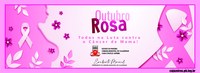 Outubro Rosa, PREVENIR é um ato de AMOR...